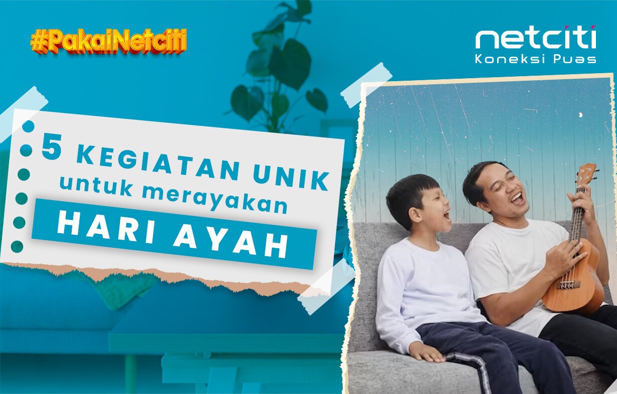 5 Kegiatan Unik untuk Merayakan Hari Ayah