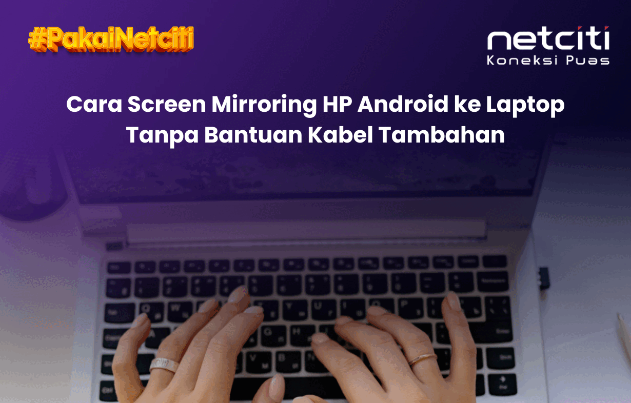 Cara Screen Mirroring HP Android ke Laptop Tanpa Kabel
